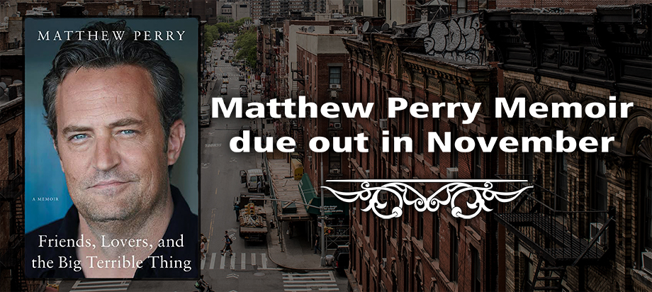 You are currently viewing Could We BE More Excited For Matthew Perry’s Memoir?